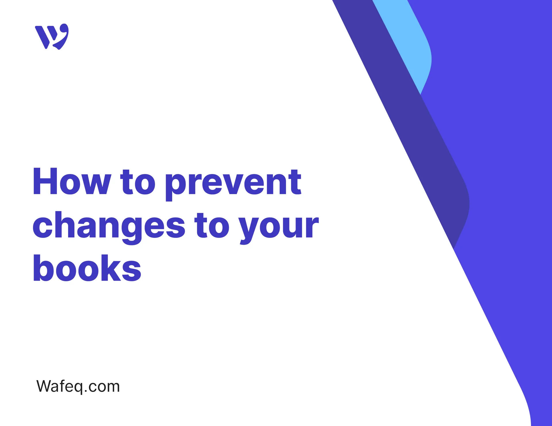 How to prevent changes to your books